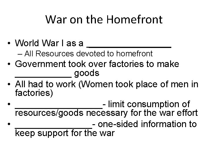 War on the Homefront • World War I as a ________ – All Resources