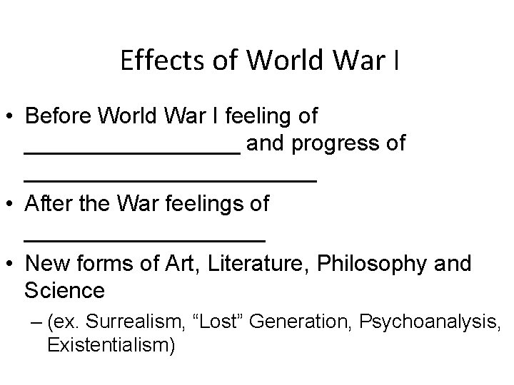 Effects of World War I • Before World War I feeling of _________ and