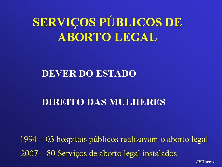 SERVIÇOS PÚBLICOS DE ABORTO LEGAL DEVER DO ESTADO DIREITO DAS MULHERES 1994 – 03