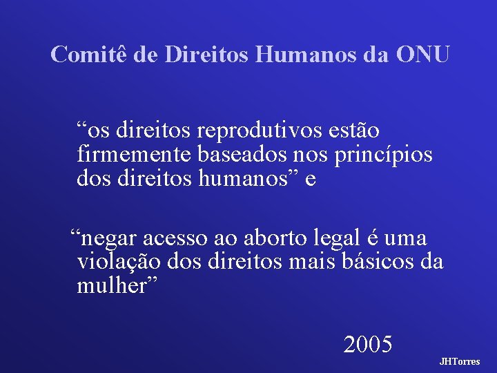 Comitê de Direitos Humanos da ONU “os direitos reprodutivos estão firmemente baseados nos princípios