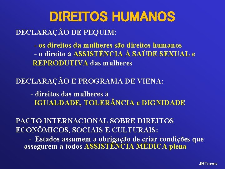 DIREITOS HUMANOS DECLARAÇÃO DE PEQUIM: - os direitos da mulheres são direitos humanos -