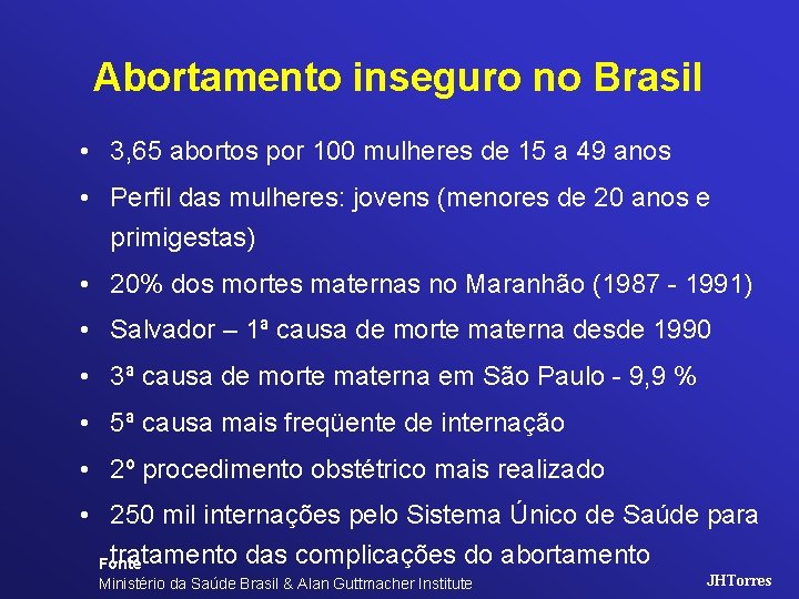 Abortamento inseguro no Brasil • 3, 65 abortos por 100 mulheres de 15 a