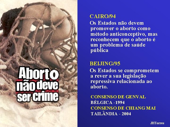 CAIRO/94 Os Estados não devem promover o aborto como método anticonceptivo, mas reconhecem que