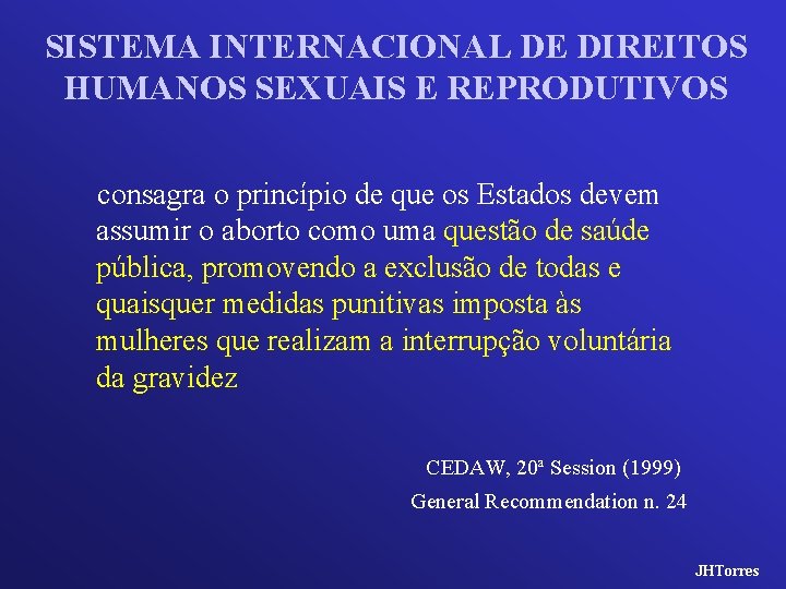 SISTEMA INTERNACIONAL DE DIREITOS HUMANOS SEXUAIS E REPRODUTIVOS consagra o princípio de que os