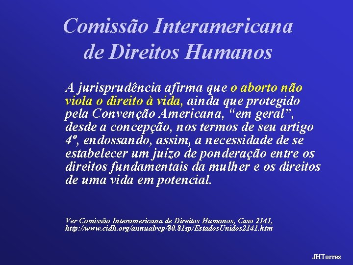 Comissão Interamericana de Direitos Humanos A jurisprudência afirma que o aborto não viola o