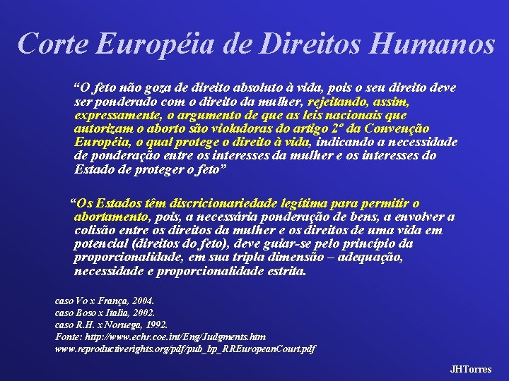 Corte Européia de Direitos Humanos “O feto não goza de direito absoluto à vida,