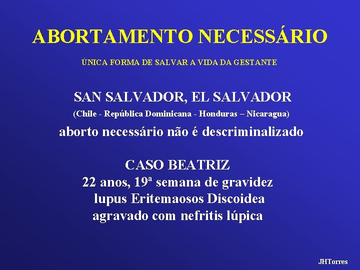 ABORTAMENTO NECESSÁRIO ÚNICA FORMA DE SALVAR A VIDA DA GESTANTE SAN SALVADOR, EL SALVADOR