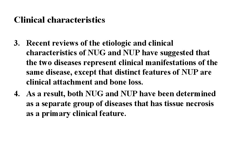 Clinical characteristics 3. Recent reviews of the etiologic and clinical characteristics of NUG and