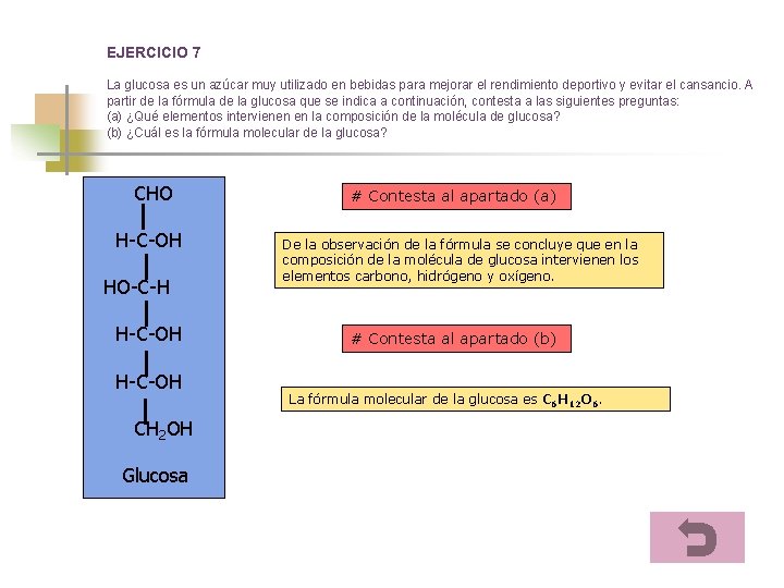 EJERCICIO 7 La glucosa es un azúcar muy utilizado en bebidas para mejorar el