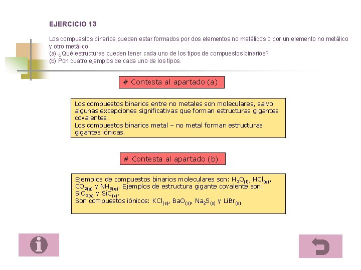 EJERCICIO 13 Los compuestos binarios pueden estar formados por dos elementos no metálicos o