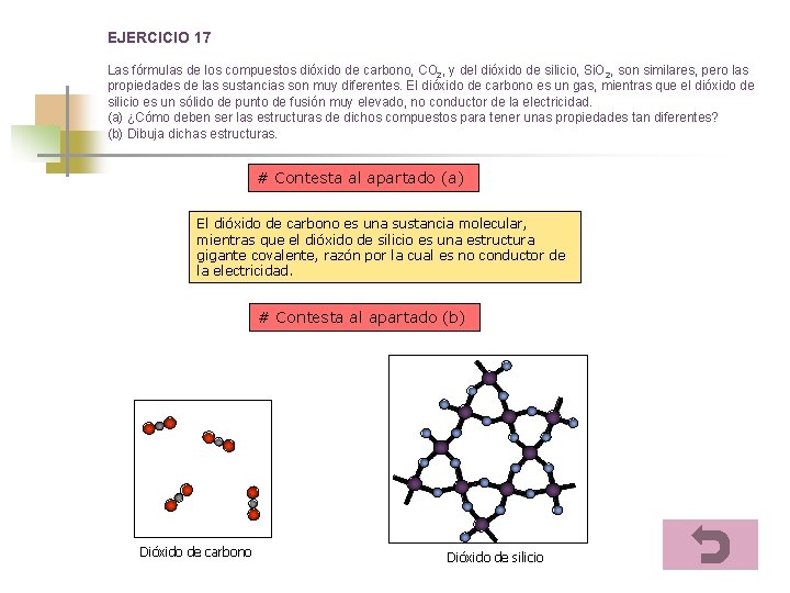 EJERCICIO 17 Las fórmulas de los compuestos dióxido de carbono, CO 2, y del