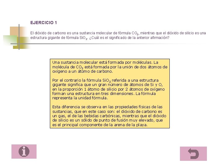 EJERCICIO 1 El dióxido de carbono es una sustancia molecular de fórmula CO 2,