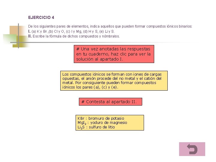 EJERCICIO 4 De los siguientes pares de elementos, indica aquellos que pueden formar compuestos