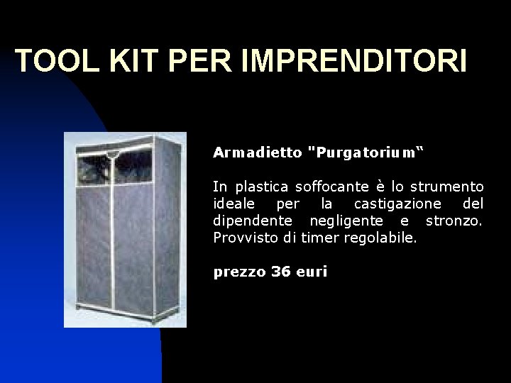 TOOL KIT PER IMPRENDITORI Armadietto "Purgatorium“ In plastica soffocante è lo strumento ideale per