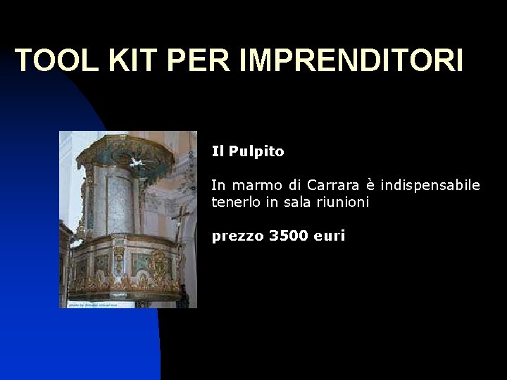 TOOL KIT PER IMPRENDITORI Il Pulpito In marmo di Carrara è indispensabile tenerlo in