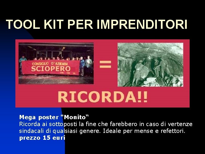 TOOL KIT PER IMPRENDITORI Mega poster "Monito“ Ricorda ai sottoposti la fine che farebbero