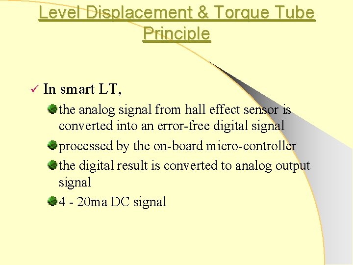 Level Displacement & Torque Tube Principle ü In smart LT, the analog signal from