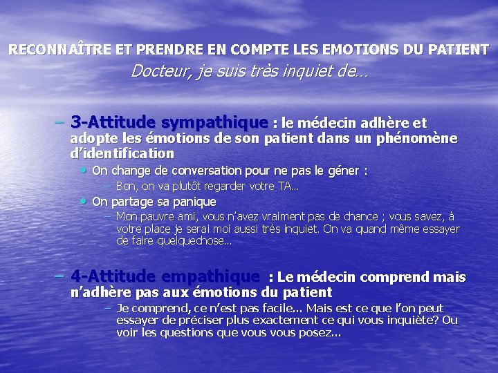  RECONNAÎTRE ET PRENDRE EN COMPTE LES EMOTIONS DU PATIENT Docteur, je suis très