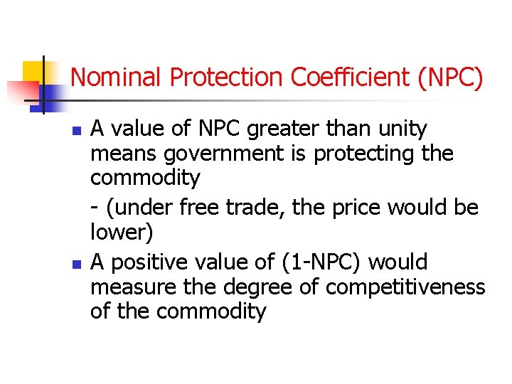 Nominal Protection Coefficient (NPC) n n A value of NPC greater than unity means