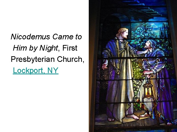 Nicodemus Came to Him by Night, First Presbyterian Church, Lockport, NY 