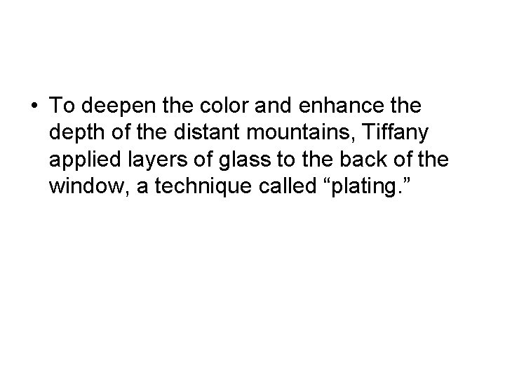  • To deepen the color and enhance the depth of the distant mountains,