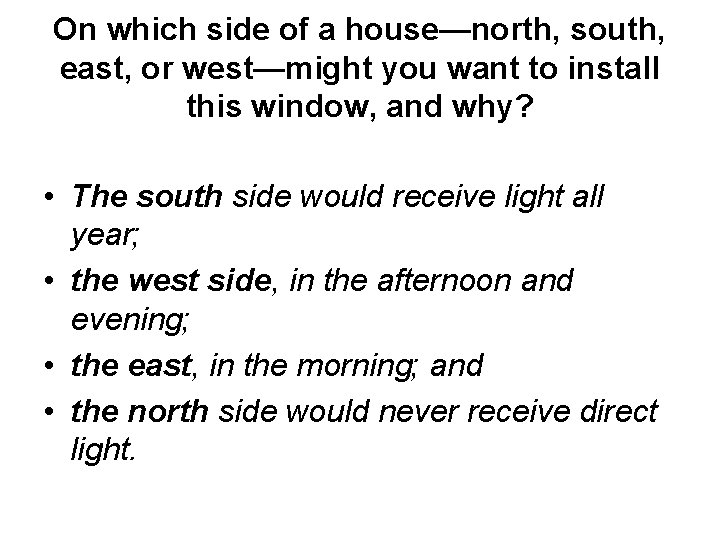 On which side of a house—north, south, east, or west—might you want to install