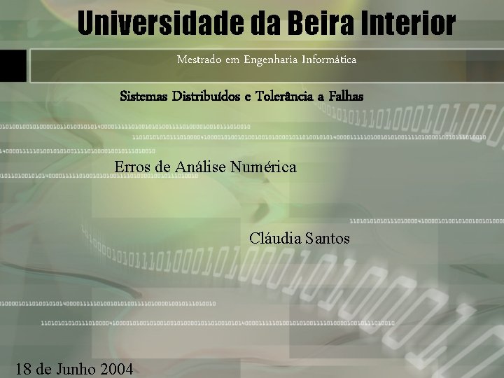 Universidade da Beira Interior Mestrado em Engenharia Informática Sistemas Distribuídos e Tolerância a Falhas