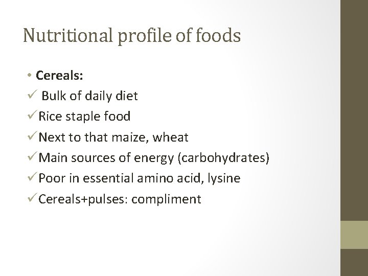 Nutritional profile of foods • Cereals: ü Bulk of daily diet üRice staple food