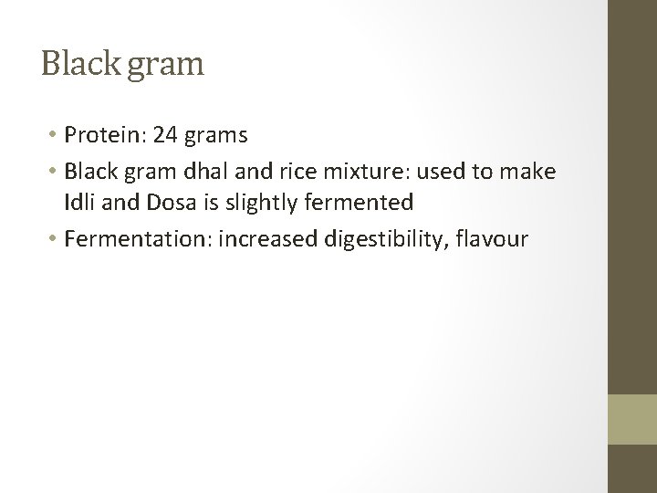 Black gram • Protein: 24 grams • Black gram dhal and rice mixture: used