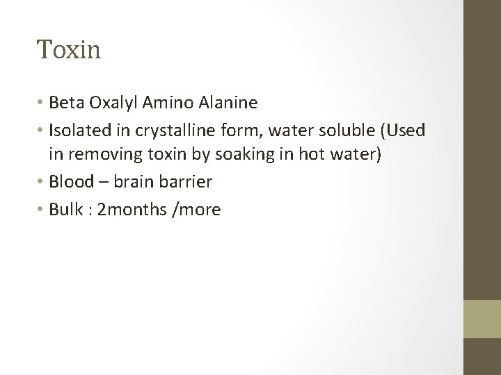 Toxin • Beta Oxalyl Amino Alanine • Isolated in crystalline form, water soluble (Used