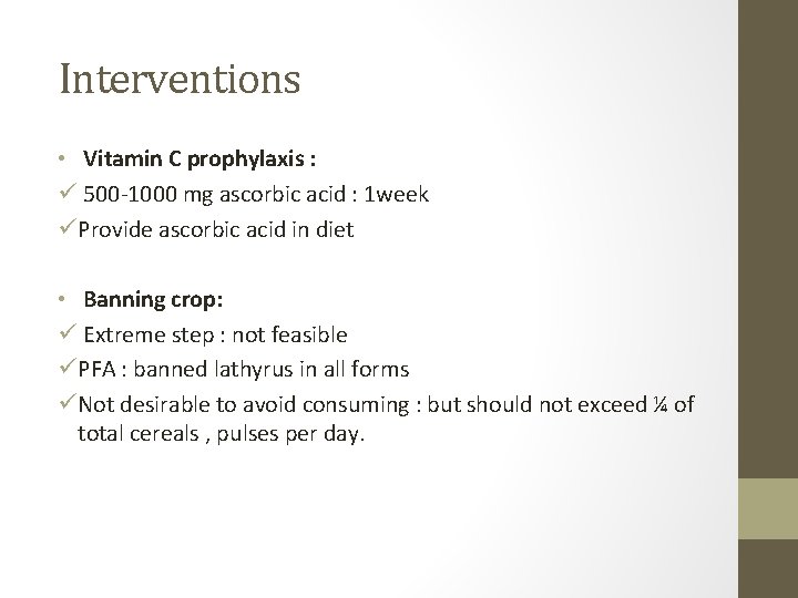 Interventions • Vitamin C prophylaxis : ü 500 -1000 mg ascorbic acid : 1