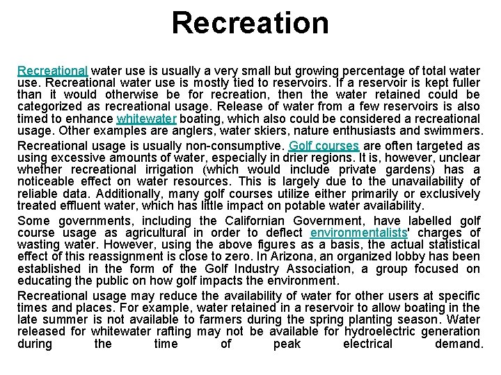 Recreational water use is usually a very small but growing percentage of total water