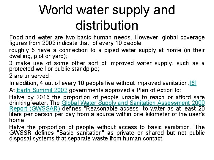 World water supply and distribution Food and water are two basic human needs. However,