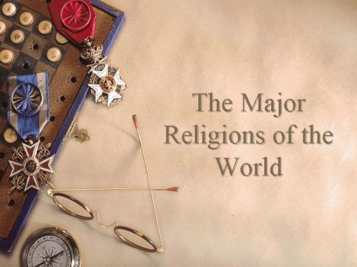 The Major Religions of the World 