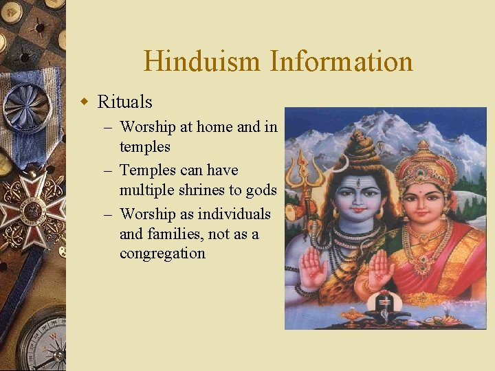 Hinduism Information w Rituals – Worship at home and in temples – Temples can