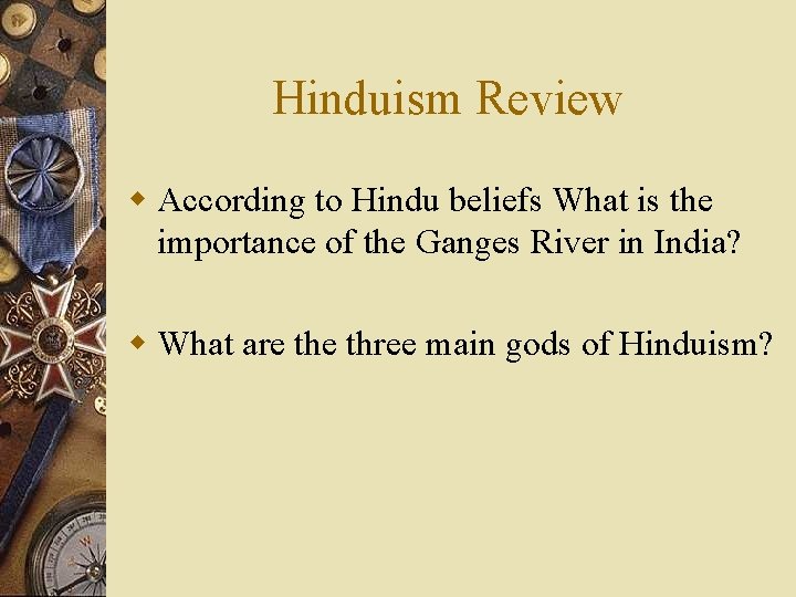 Hinduism Review w According to Hindu beliefs What is the importance of the Ganges
