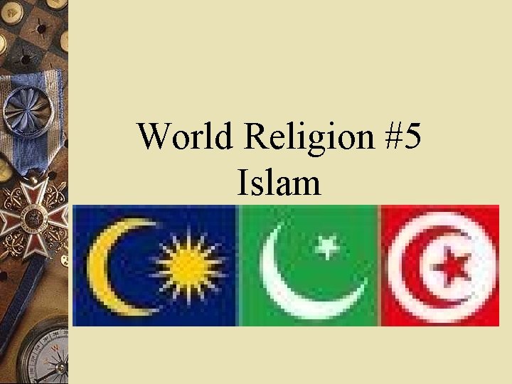 World Religion #5 Islam 