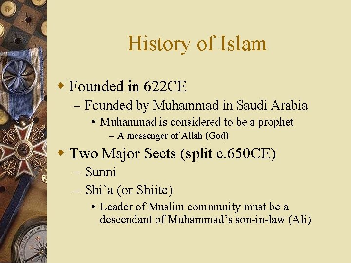 History of Islam w Founded in 622 CE – Founded by Muhammad in Saudi