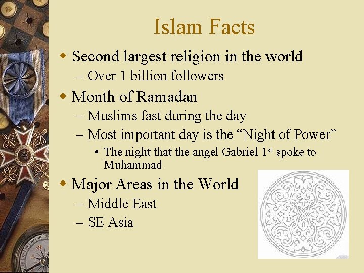 Islam Facts w Second largest religion in the world – Over 1 billion followers