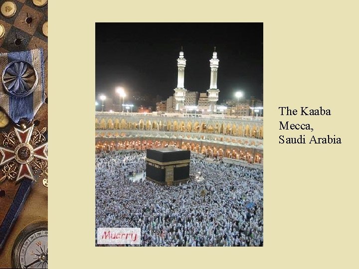  The Kaaba Mecca, Saudi Arabia 