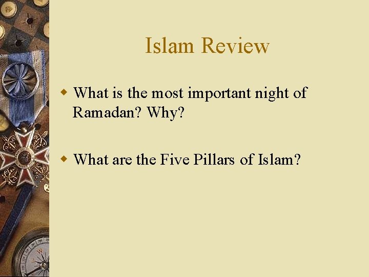 Islam Review w What is the most important night of Ramadan? Why? w What