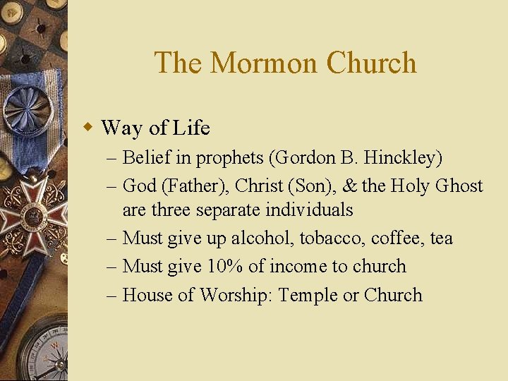 The Mormon Church w Way of Life – Belief in prophets (Gordon B. Hinckley)