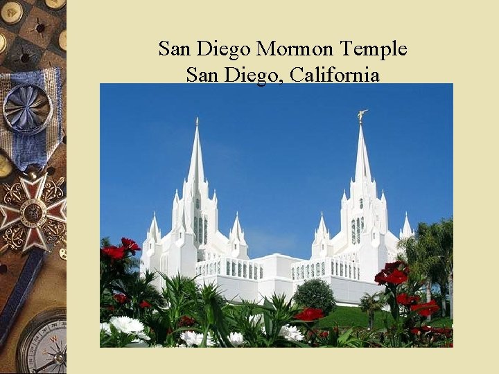 San Diego Mormon Temple San Diego, California 