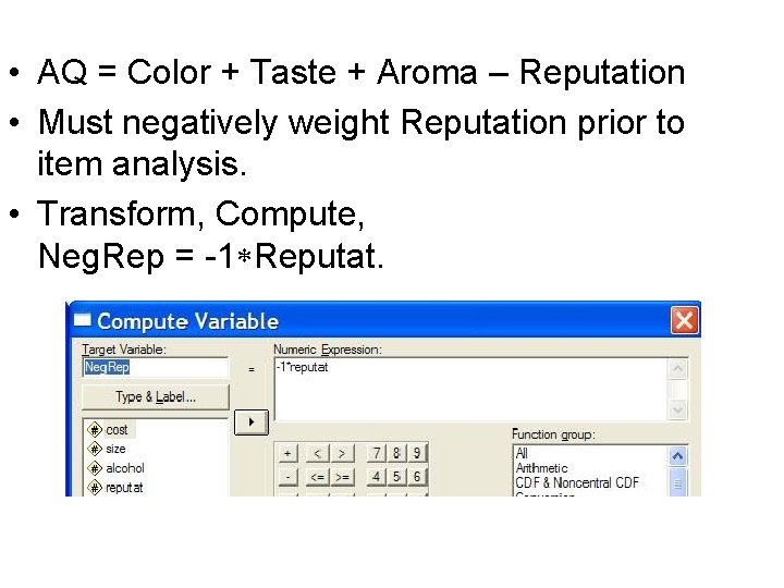 • AQ = Color + Taste + Aroma – Reputation • Must negatively • AQ = Color + Taste + Aroma – Reputation • Must negatively
