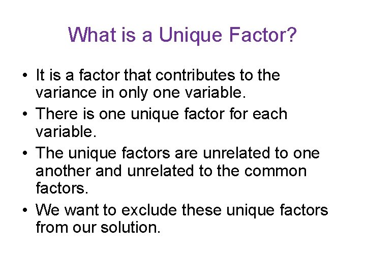 What is a Unique Factor? • It is a factor that contributes to the What is a Unique Factor? • It is a factor that contributes to the