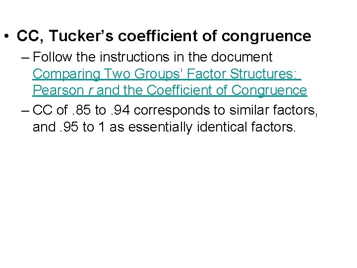 • CC, Tucker’s coefficient of congruence – Follow the instructions in the document • CC, Tucker’s coefficient of congruence – Follow the instructions in the document