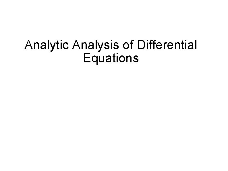 Analytic Analysis of Differential Equations 