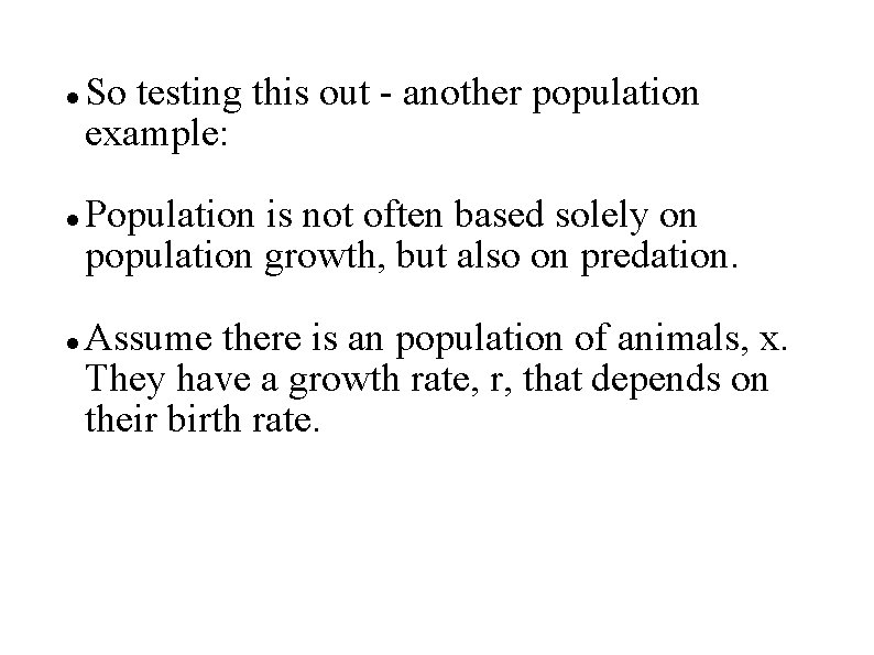  So testing this out - another population example: Population is not often based