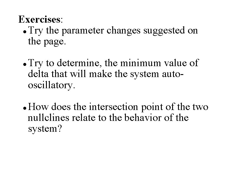 Exercises: Try the parameter changes suggested on the page. Try to determine, the minimum