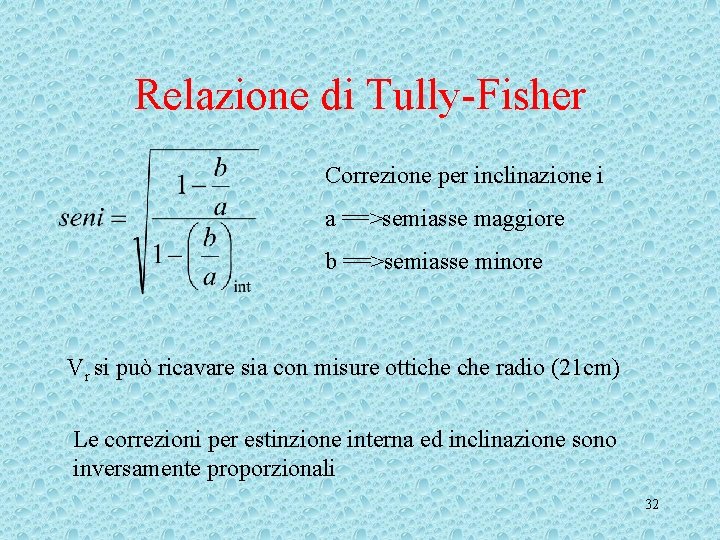 Relazione di Tully-Fisher Correzione per inclinazione i a ==>semiasse maggiore b ==>semiasse minore Vr Relazione di Tully-Fisher Correzione per inclinazione i a ==>semiasse maggiore b ==>semiasse minore Vr